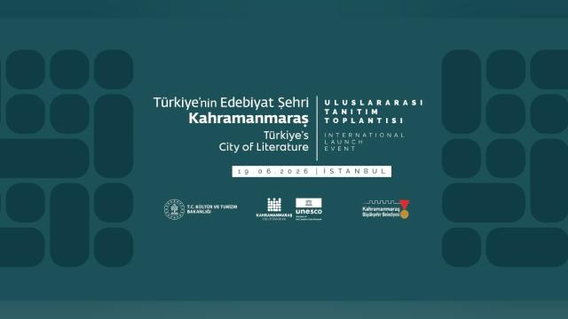 Kahramanmaraş, UNESCO Edebiyat Şehri unvanıyla İstanbul'da tanıtılacak