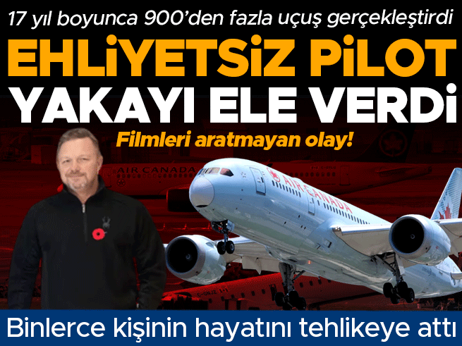 Kanada'da 17 yıldır ehliyetsiz uçan pilot yakalandı