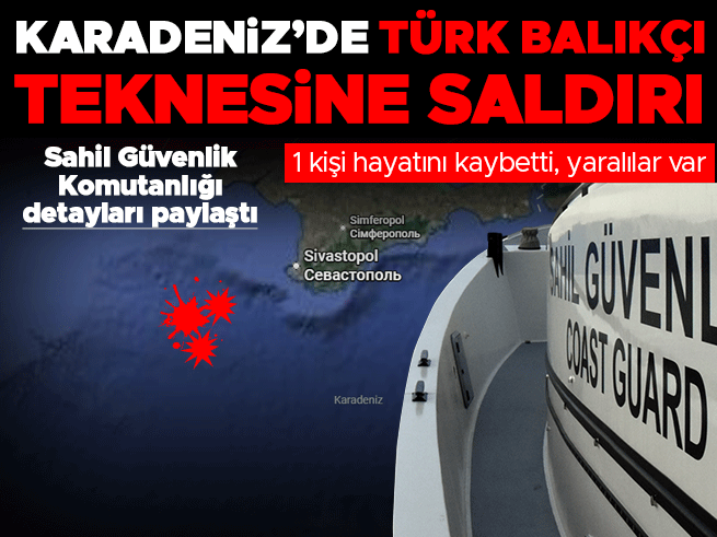 Karadeniz'de Türk balıkçı teknesine saldırı: 1 ölü, çok sayıda yaralı