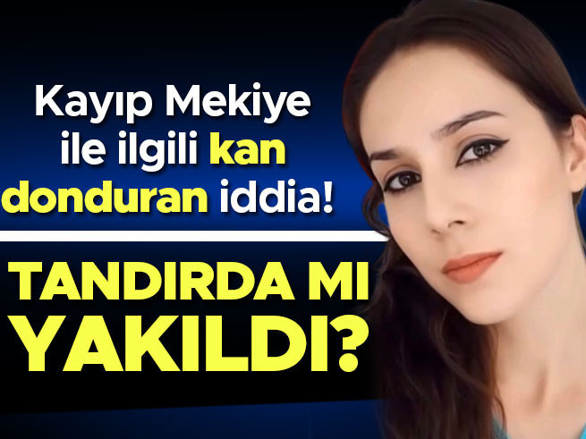 Kayıp Mekiye'nin eski eşi ve 4 kişi hakkında töre iddianamesi