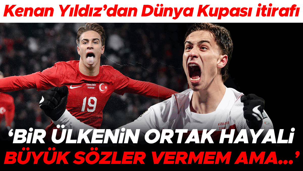 Kenan Yıldız'dan Dünya Kupası itirafı: Büyük sözler vermeyi sevmiyorum