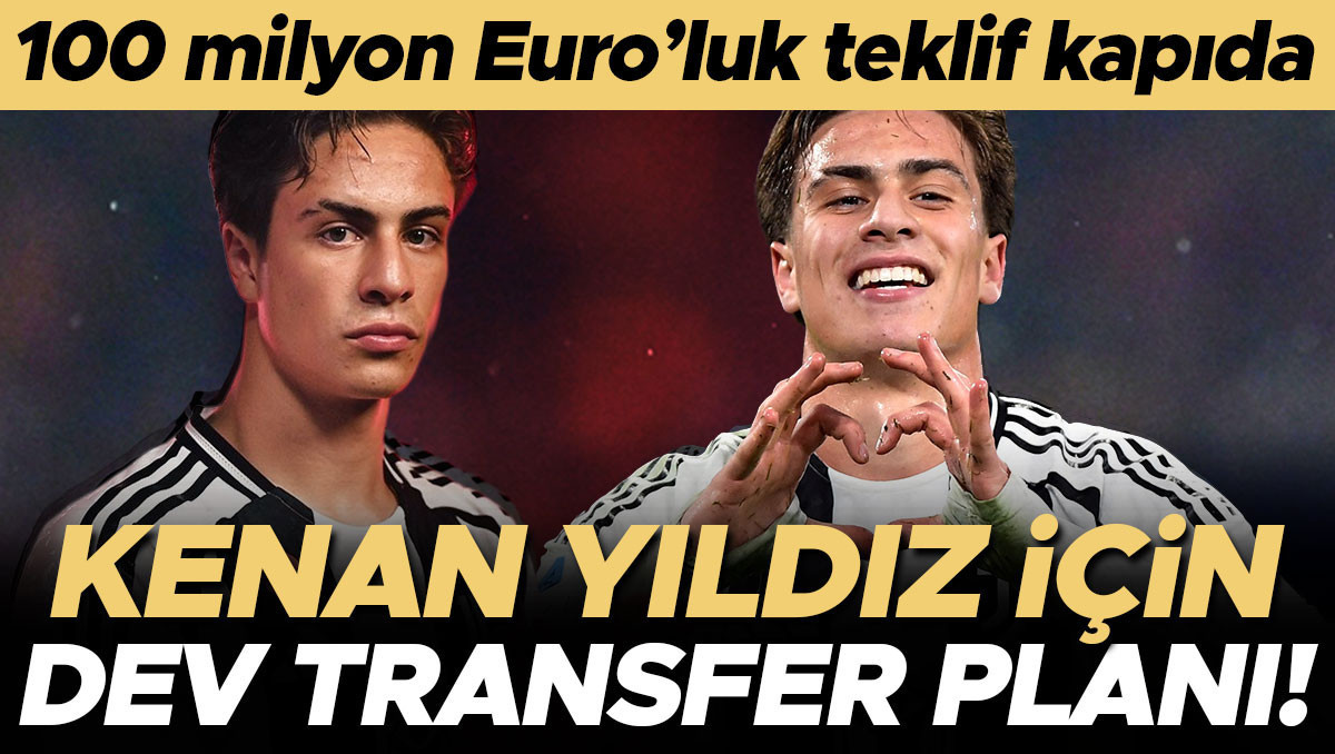 Kenan Yıldız İçin Dev Transfer Planı: 100 Milyon Euro'luk Teklif Kapıda