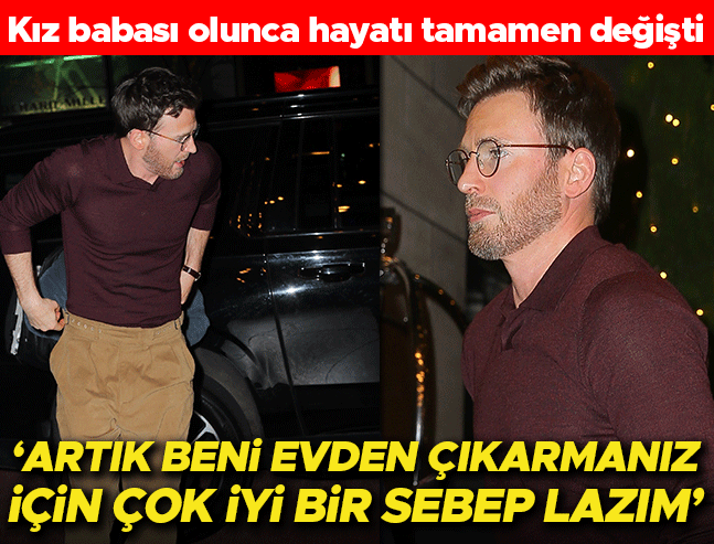 Kız babası olunca hayatı değişti: Artık evden çıkmak için gerçekten iyi bir nedene ihtiyacım var