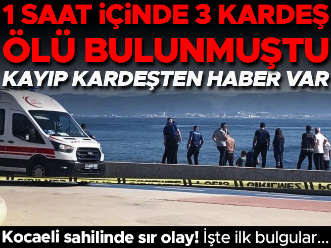 Kocaeli'de 3 kardeşin ölümünde yeni gelişme: Kayıp 4'üncü kardeş sağ bulundu