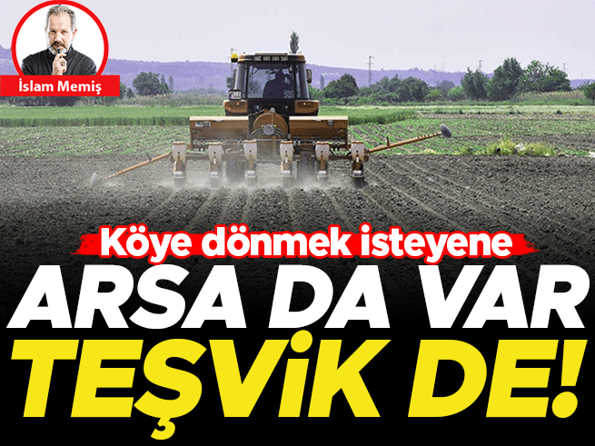 Köye Dönmek İsteyene Devletten Arsa ve Teşvik Desteği