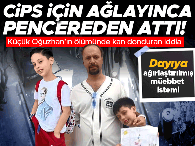 Küçük Oğuzhan pencereden düşüp ölmüştü! Dayı hakkında kan donduran suçlama: Ağırlaştırılmış müebbet istendi