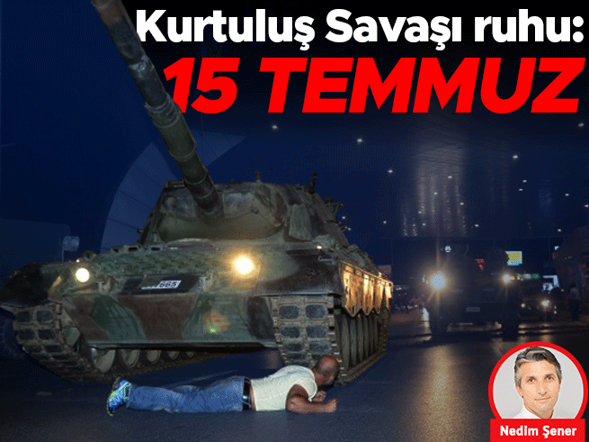 Kurtuluş Savaşı Ruhu: 15 Temmuz'un Kökleri