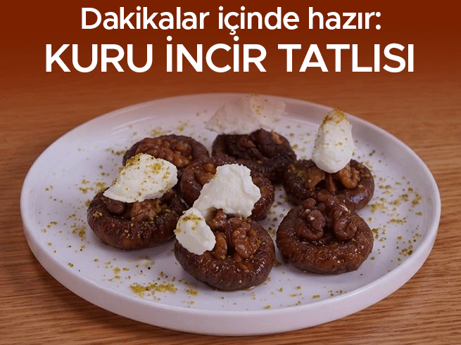 Kuru İncir Tatlısı Tarifi: Cevizli ve Kaymaklı Lezzet