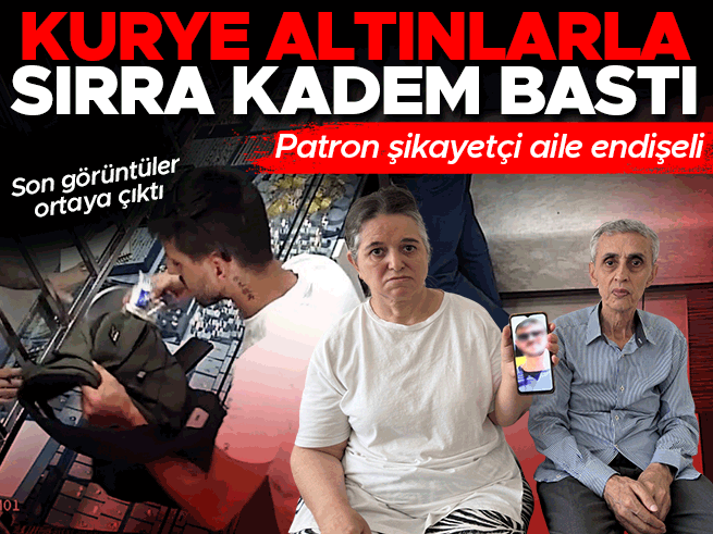 Kurye 380 gram altınla kayıplara karıştı: Aile 'kaçırıldı' diyor