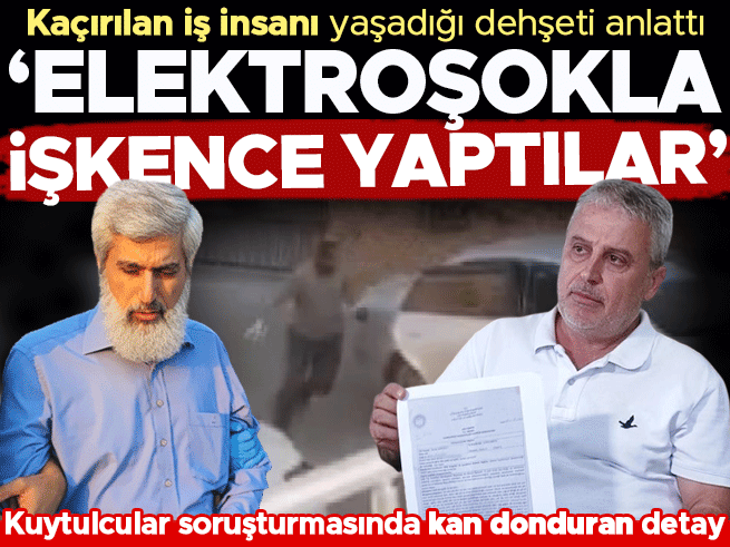 Kuytulcular soruşturmasında kan donduran detay: Elektroşokla işkence iddiası