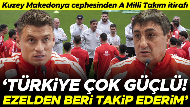 Kuzey Makedonya cephesinden A Milli Takım itirafı: 'Türkiye çok güçlü, ezelden beri takip ederim