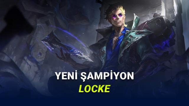 League of Legends'a Yeni Şampiyon: Locke