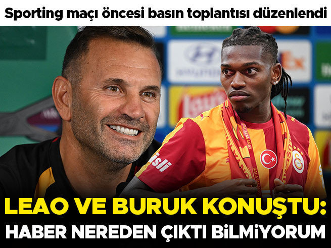Leao ve Okan Buruk'tan Sporting maçı öncesi açıklamalar