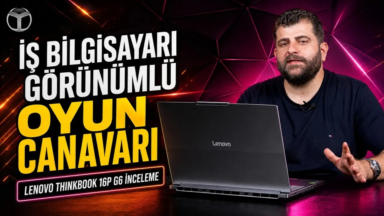 Lenovo ThinkBook 16p G6 İncelemesi: Güç ve Şıklık Bir Arada