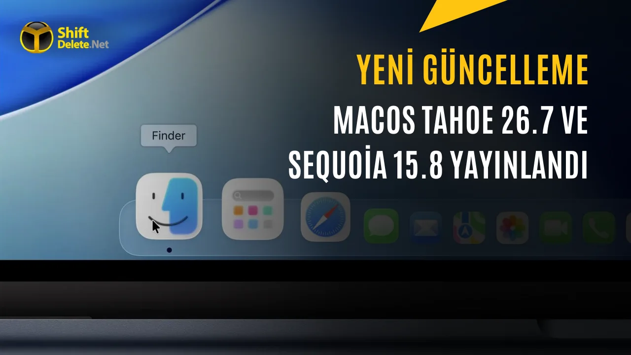 macOS Tahoe 26.7 ve Sequoia 15.8 Yayınlandı: Güvenlik Detayları
