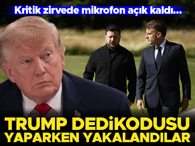 Macron ve Zelenski'nin Trump'a gizli sözleri ortaya çıktı