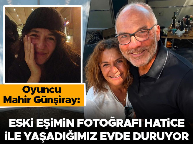 Mahir Günşiray: Eşimin fotoğrafı Hatice ile yaşadığımız evde
