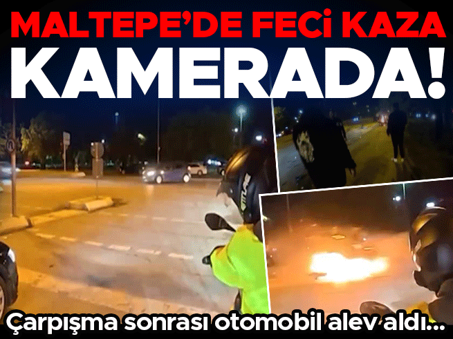 Maltepe'de feci kaza: Araç alev aldı, o anlar kask kamerasında
