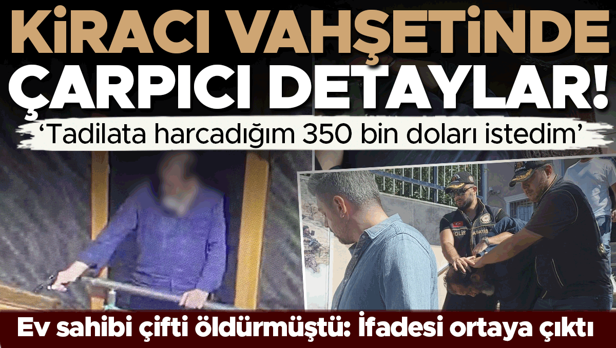 Maltepe'de kiracı dehşeti: Ev sahibi çifti öldüren kiracının ifadesi ortaya çıktı