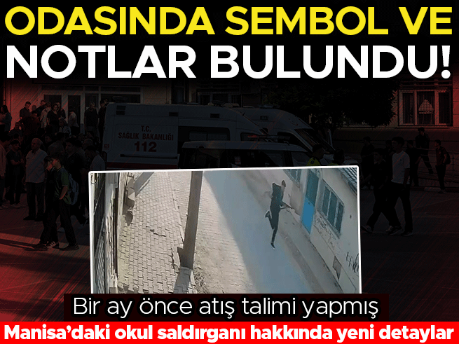 Manisa'daki okul saldırısında yeni detaylar: Odasında semboller ve notlar bulundu