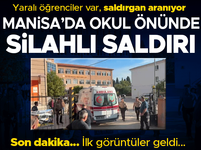 Manisa Turgutlu'da lise önünde silahlı saldırı: Öğrenciler yaralandı