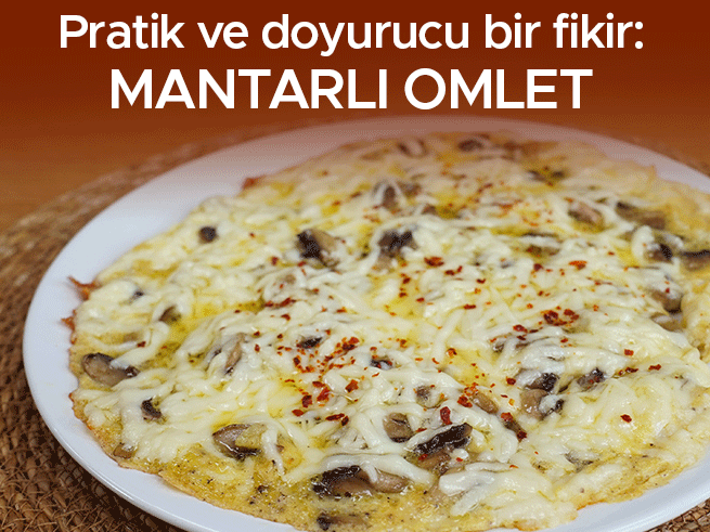 Mantarlı Omlet Tarifi: Kahvaltıların Vazgeçilmezi