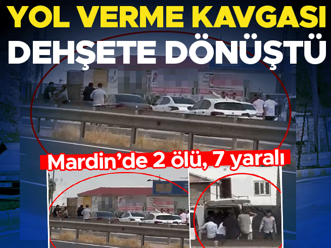 Mardin'de yol verme kavgası: 2 ölü, 7 yaralı