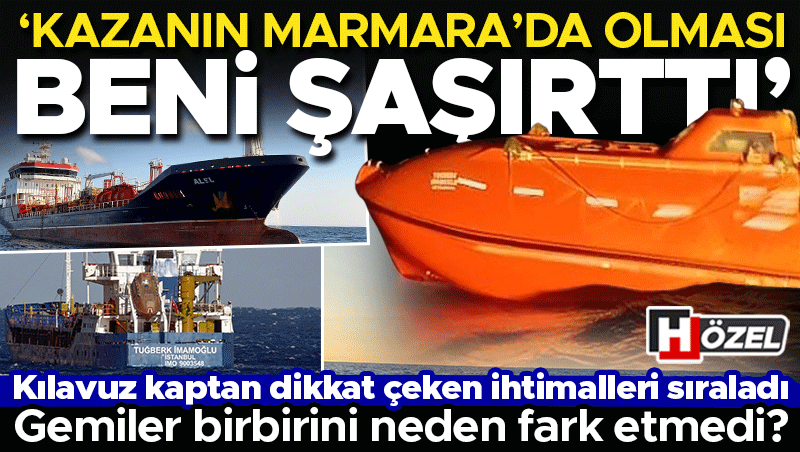 Marmara’da Gemi Çarpışması: Kılavuz Kaptan Kritik Soruları Yanıtladı