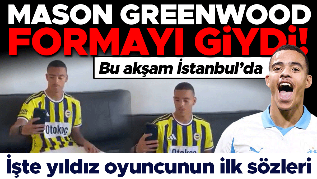 Mason Greenwood Fenerbahçe'ye imza attı! İlk açıklamalar