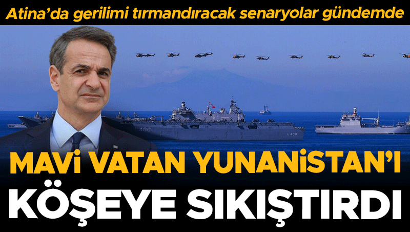 Mavi Vatan yasası Atina'da 4 senaryoyu gündeme getirdi