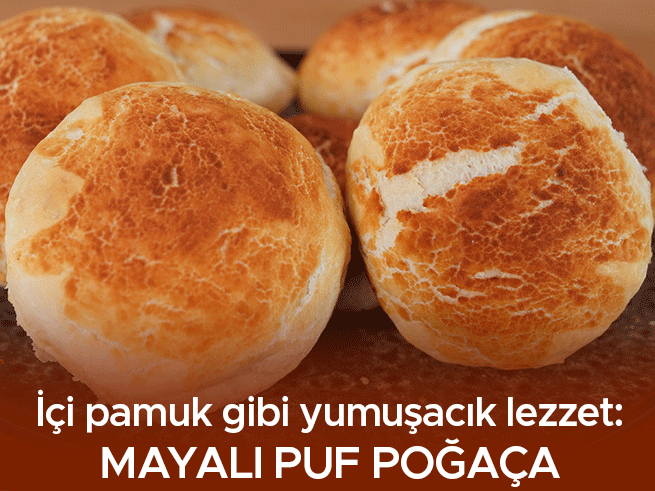 Mayalı Puf Poğaça Tarifi: Dışı Kıtır İçi Yumuşacık