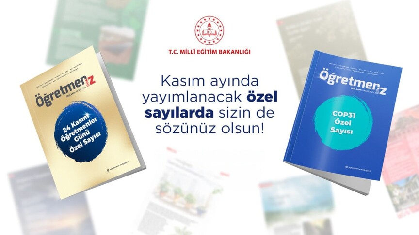MEB'in ÖğretmenİZ Dergisi Kasımda İki Özel Sayıyla Raflarda