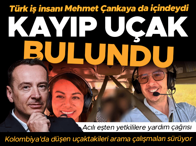 Mehmet Çankaya'nın Kolombiya'da düşen uçağı bulundu