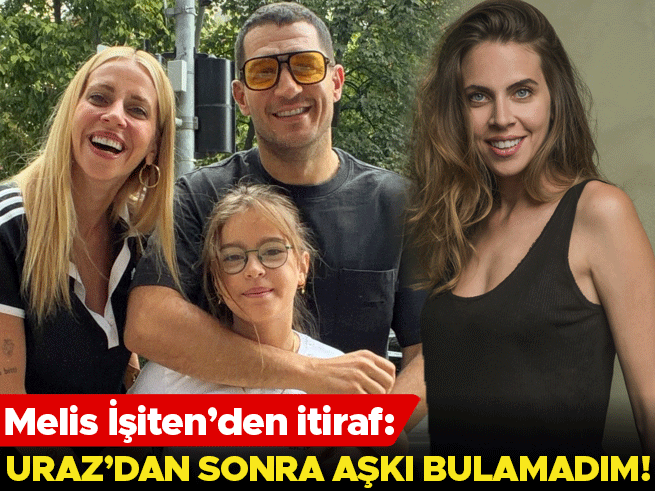 Melis İşiten'den samimi itiraf: Uraz'dan sonra aşkı bulamadım