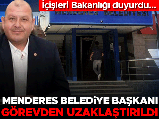 Menderes Belediye Başkanı İlkay Çiçek görevden uzaklaştırıldı