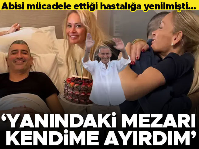 Meriç Keskin'den Abisine Duygusal Veda: Mezarının Yanını Kendime Ayırdım