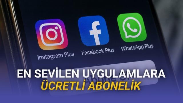Meta, WhatsApp Plus ve Instagram Plus Ücretli Abonelik Paketlerini Duyurdu
