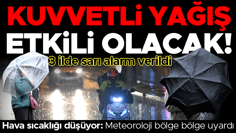 Meteoroloji Sarı Alarm Verdi: 3 İlde Kuvvetli Sağanak Uyarısı