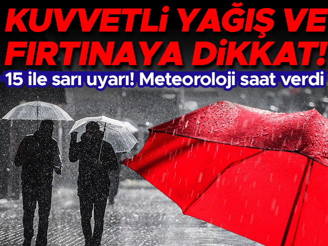 Meteoroloji'den 15 il için kritik uyarı: Kuvvetli yağış ve fırtınaya dikkat