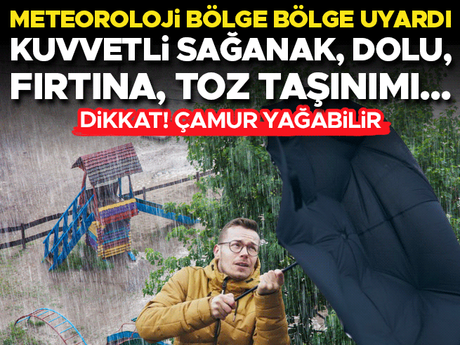 Meteoroloji'den kuvvetli yağış, fırtına ve toz taşınımı uyarısı