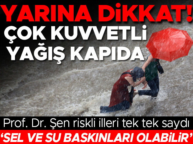 Meteoroloji'den kuvvetli yağış uyarısı: Prof. Dr. Orhan Şen riskli illeri açıkladı