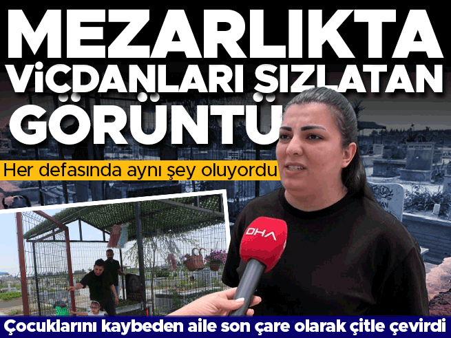 Mezarlıkta hırsızlık: Aile çareyi çitle çevirmede buldu