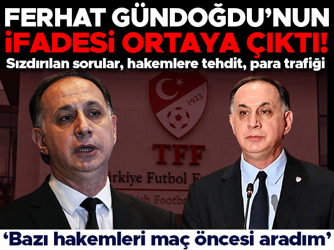 MHK Başkanı Ferhat Gündoğdu'nun ifadesi ortaya çıktı
