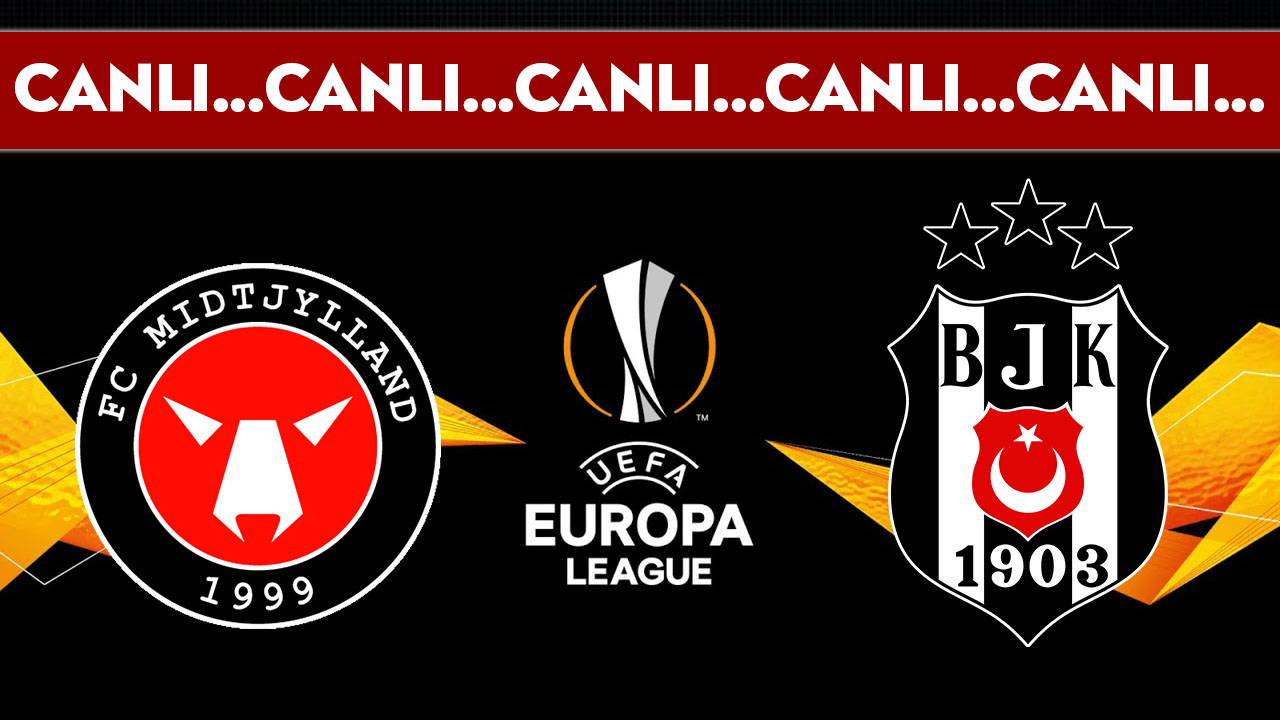 Midtjylland - Beşiktaş CANLI: Avrupa'da Hayati Rövanş