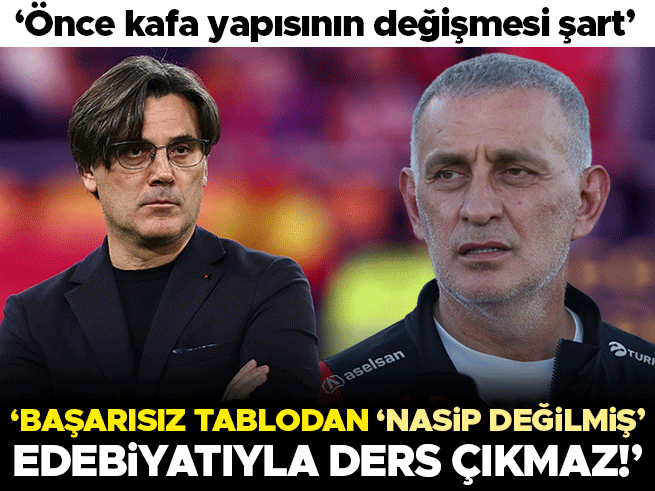 Montella ve Hacıosmanoğlu'na eleştiri: 'Nasip değilmiş' edebiyatıyla ders çıkmaz