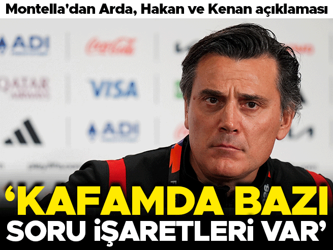 Montella'dan Arda, Hakan ve Kenan itirafı: Soru işaretleri var