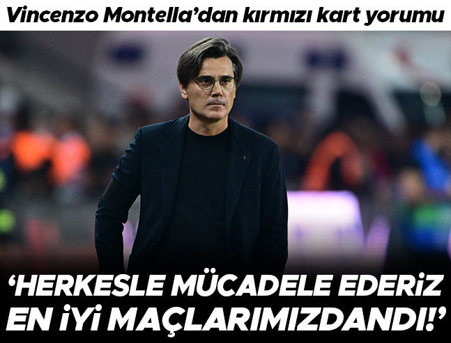 Montella'dan Kırmızı Kart Yorumu: 'Çok Net Görülmüyordu