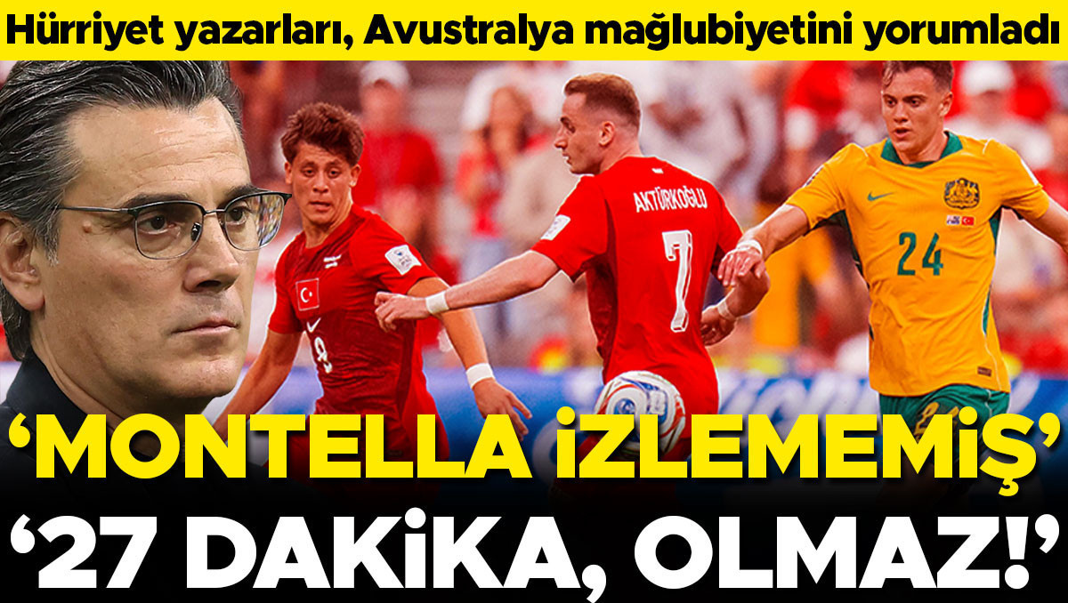 Montella'nın süper savunma planı Avustralya karşısında tutmadı: 27 dakika dayanabildik