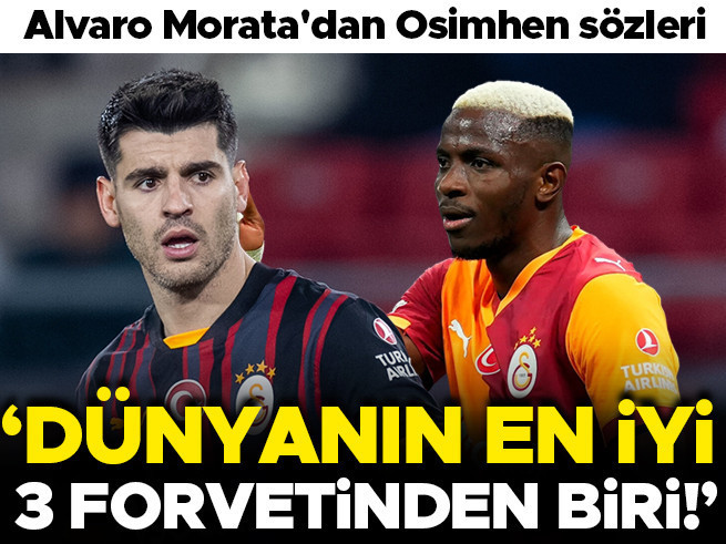 Morata'dan Osimhen'e Büyük Övgü: Dünyanın En İyi 3 Forvetinden Biri