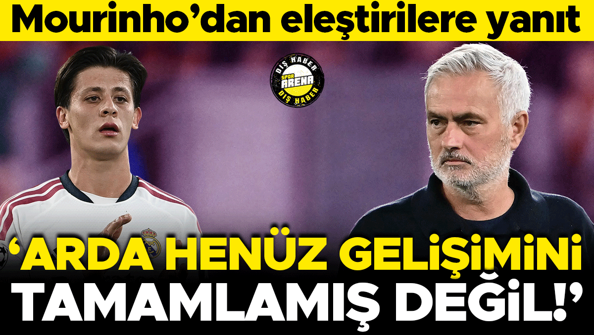 Mourinho'dan Arda Güler'e Net Yanıt: 'Gelişimini Tamamlamadı